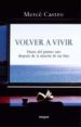 VOLVER A VIVIR: DIARIO DEL PRIMER AO DESPUES DE LA MUERTE DE UN HIJO di CASTRO, MERCE 