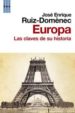 EUROPA: LAS CLAVES DE SU HISTORIA de RUIZ-DOMENEC, JOSE ENRIQUE 