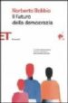 IL FUTURO DELLA DEMOCRAZIA di BOBBIO, NORBERTO 