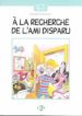 A LA RECHERCHE DE L AMI DISPARU (ELEMENTAIRE) di VV.AA. 