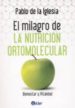 EL MILAGRO DE LA NUTRICION ORTOMOLECULAR di IGLESIA, PABLO DE LA 
