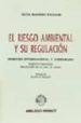 EL RIESGO AMBIENTAL Y SU REGULACION: DERECHO INTERNACIONAL Y COMP ARADO (RESIDUOS ESPACIALES; PROTECCION DE LA CAPA DE OZONO) di WILLIAMS, SILVIA MAUREEN 