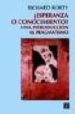  ESPERANZA O CONOCIMIENTO ?: UNA INTRODUCCION AL PRAGMATISMO di RORTY, RICHARD 