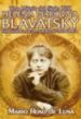 HELENA PETROVNA BLAVATSKY: UNA MARTIR DEL SIGLO XIX di ROSO DE LUNA, MARIO 