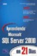 APRENDIENDO MICROSOFT SQL SERVER 2000 EN 21 DIAS (INCLUYE CD-ROM) di SAWTELL, RICK  WAYMIRE, RICHARD 