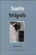 JUANITO: FOTOGRAFO di BEJAR, ALFONSO DE 