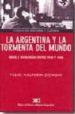LA ARGENTINA Y LA TORMENTA DEL MUNDO: IDEAS E IDEOLOGIAS ENTRE 1930 Y 1945 di HALPERIN DONGHI, TULIO 
