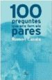 100 PREGUNTES QUE ENS FEM ELS PARES de CASALS, RAMON 
