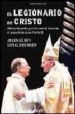 EL LEGIONARIO DE CRISTO: ABUSO DE PODER Y CRISIS SEXUAL DURANTE E L PAPADO DE JUAN CARLOS II de BERRY, JASON  RENNER, GERALD 
