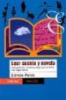 LEER CUENTO Y NOVELA: GUIA PARA LEER NARRATIVA Y DEJAR QUE LOS LI BROS NOS HAGAN FELICES di PARDO, EDMEE 
