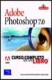 ADOBE PHOTOSHOP 7.0: CURSO COMPLETO EN UN LIBRO (INCLUYE CD-ROM) di VV.AA. 