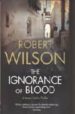 THE IGNORANCE OF BLOOD di WILSON, ROBERT 