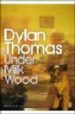UNDER MILK WOOD: A PLAY FOR VOICES de THOMAS, DYLAN 