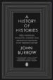 A HISTORY OF HISTORIES de BURROW, JOHN 