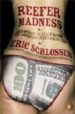 REEFER MADNESS: AND OTHER TALES FROM THE AMERICAN'S UNDERGROUND de SCHLOSSER, ERIC 