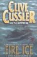 FIRE ICE: A NOVEL FROM DE NUMA FILES di CUSSLER, CLIVE 