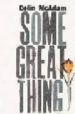 SOME GREAT THING de MCADAM, COLIN 