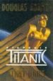DOUGLAS ADAM  STARSHIP TITANIC: A NOVEL de JONES, TERRY 