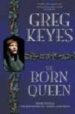 THE BORN QUEEN di KEYES, GREG 