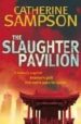 SLAUGHTER PAVILION di SAMPSON, CATHERINE 