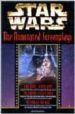 STAR WARS: THE ANNOTATED SCREENPLAYS: STAR WARS--A NEW HOPE, THE EMPIRE STRIKES BACK, RETURN OF THE JEDI de BOUZEREAU, LAURENT 