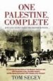 ONE PALESTINE, COMPLETE: JEWS AND ARABS UNDER THE BRITISH MANDATE di SEGEV, TOM 