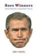 SORE WINNERS: (AND TEH REST OF US) IN GEORGE BUSH S AMERICA di POWERS, JOHN M. 