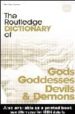 THE ROUTLEDGE DICTIONARY OF GODS, GODDESSES, DEVILS AND DEMONS de LURKER, MANFRED 