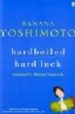 HARDBOILED; HARD LUCK de YOSHIMOTO, BANANA 