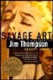 SAVAGE ART: A BIOGRAPHY OF JIM THOMPSON di POLITO, ROBERT 