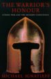 THE WARRIOR S HONOR: ETHNIC WAR AND THE MODERN CONSCIENCE de IGNATIEFF, MICHAEL 