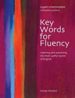 KEY WORDS FOR FLUENCY: LEARNING AND PRACTISING THE MOST USEFUL WO RDS OF ENGLISH (UPPER-INTERMEDIATE) di WOOLARD, GEORGE 