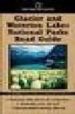 GLACIER & WATERTON LAKES NATIONAL PARK: ROAD GUIDE di VV.AA. 