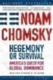 HEGEMONY OR SURVIVAL: AMERICA S QUEST FOR GLOBAL DOMINANCE di CHOMSKY, NOAM 