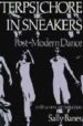 TERPSICHORE IN SNEAKERS. POST-MODERN DANCE di BANES, SALLY 