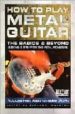 HOW TO PLAY METAL GUITAR: THE BASIC AND BEYOND di VV.AA. 