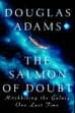 THE SALMON OF DOUBT: HITCHHIKING THE GALAXY ONE LAST TIME de ADAMS, DOUGLAS 