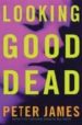 LOOKING GOOD DEAD de JAMES, PETER 