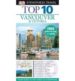 VANCOUVER AND VICTORIA: DK EYEWITNESS TOP 10 TRAVEL GUIDE di VV.AA. 