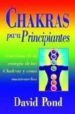 CHAKRAS PARA PRINCIPIANTES: UNA GUIA PARA EQUILIBRAR LA ENERGIA S US CHAKRAS di POND, DAVID 
