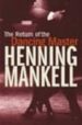 THE RETURN OF THE DANCING MASTER di MANKELL, HENNING 