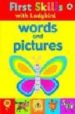WORDS AND PICTURES (FIRST SKILLS WITH LADYBIRD) di VV.AA. 