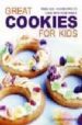 GREAT COOKIES FOR KIDS: FABULOUS, FUN RECIPES TO COOK WITH YOUR F AMILY de FARROW, JOANNA 