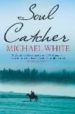SOUL CATCHER di WHITE, MICHAEL 