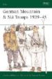 GERMAN MOUNTAIN & SKI TROOPS 1939-45 (ELITE SERIES N 63) di WILLIAMSON, GORDON  ANDREW, STEPHEN 