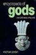 ENCYCLOPEDIA OF GODS: OVER 2500 DEITIES OF THE WORLD di JORDAN, MICHAEL 