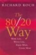 LIVING THE 80/20 WAY: WORK LESS, WORRY LESS, SUCCEED MORE, ENJOY MORE di KOCH, RICHARD 