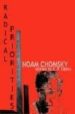 RADICAL PROPERTIES (EXPANDED THIRD EDITION) di CHOMSKY, NOAM 