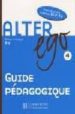ALTER EGO 4: GUIDE PDAGOGIQUE di VV.AA. 