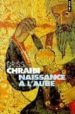 NAISSANCE A L AUBE de CHRAIBI, DRISS 